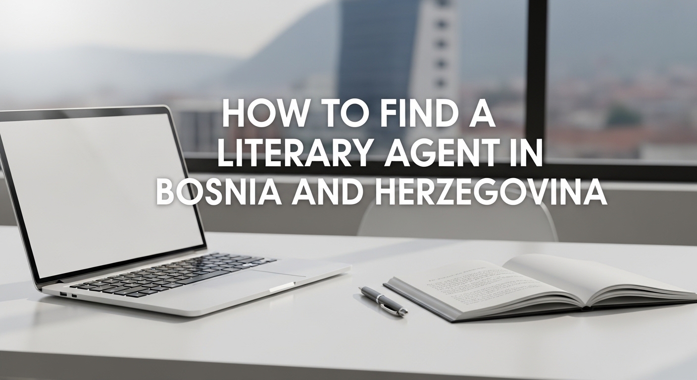 How To Find a Literary Agent in Bosnia and Herzegovina