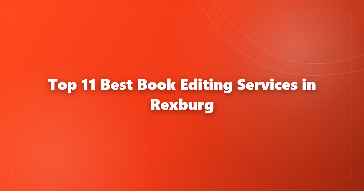Top 11 Best Book Editing Services in Rexburg