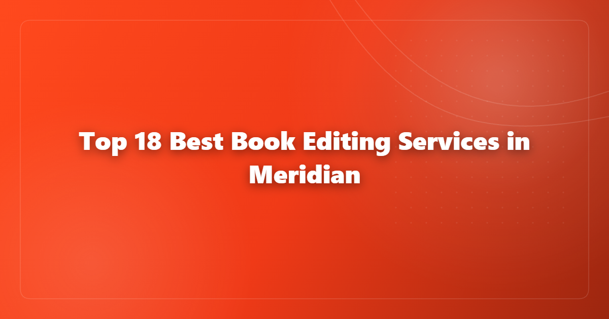 Top 18 Best Book Editing Services in Meridian