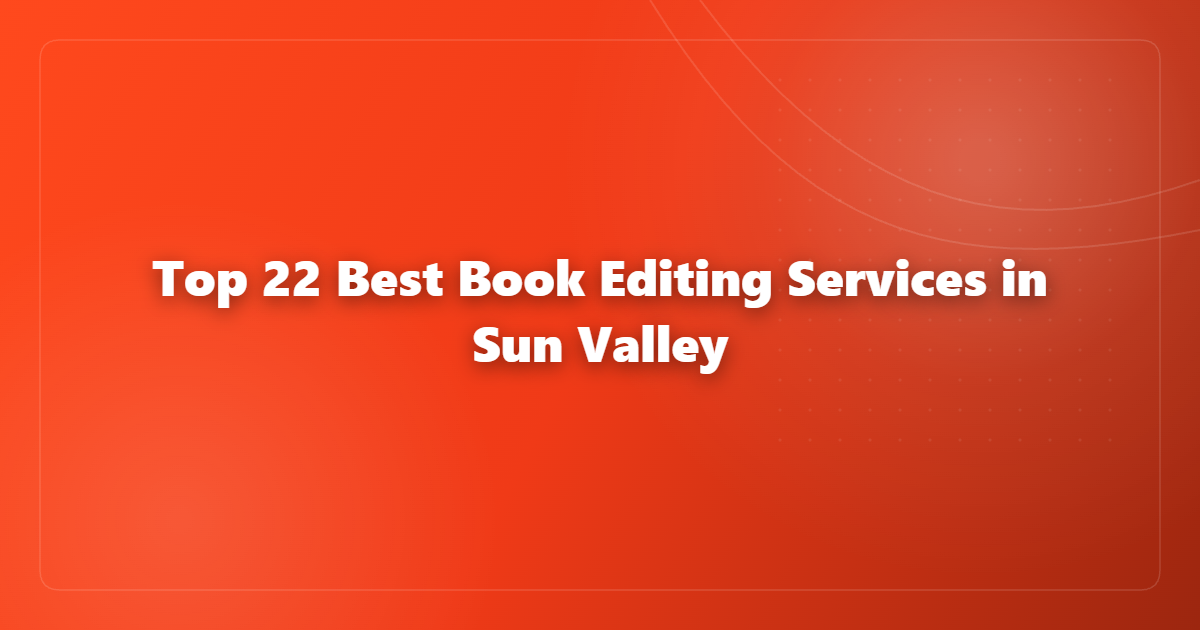 Top 22 Best Book Editing Services in Sun Valley