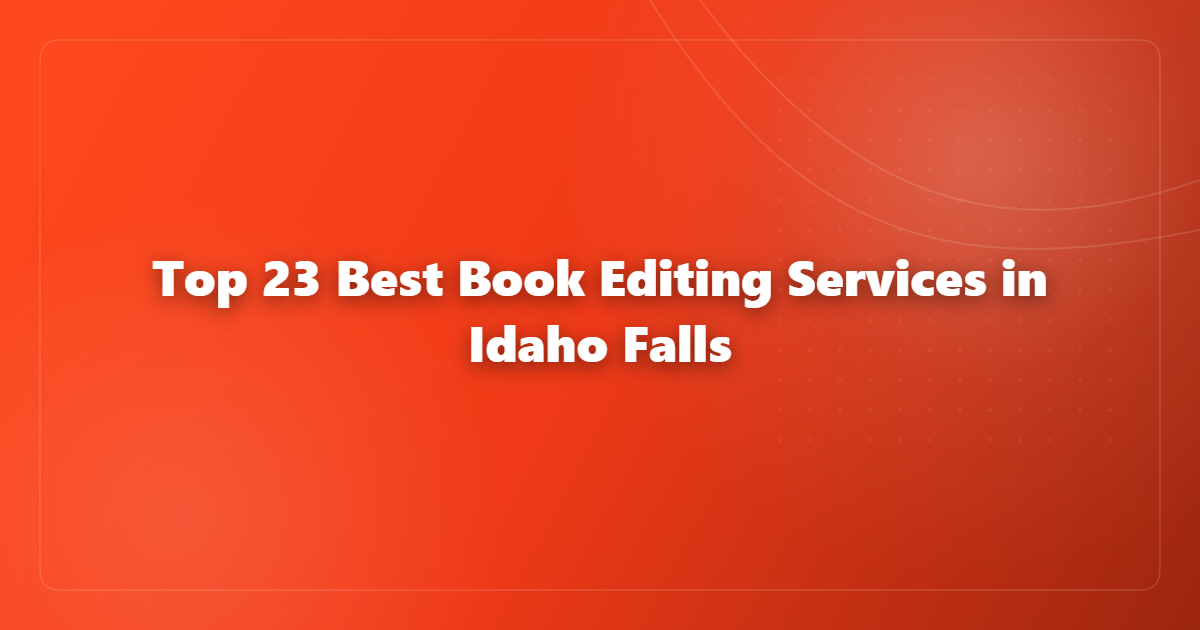 Top 23 Best Book Editing Services in Idaho Falls