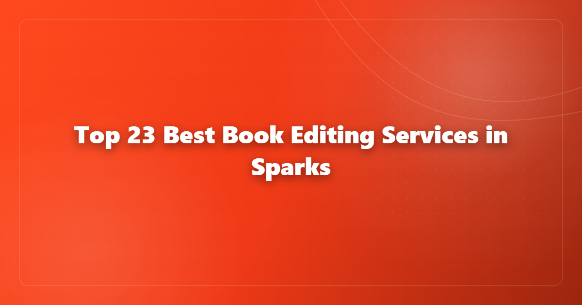 Top 23 Best Book Editing Services in Sparks