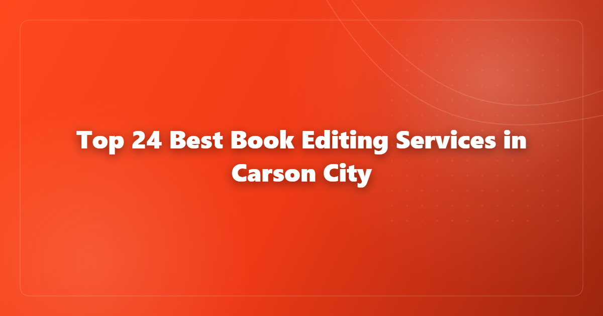 Top 24 Best Book Editing Services in Carson City